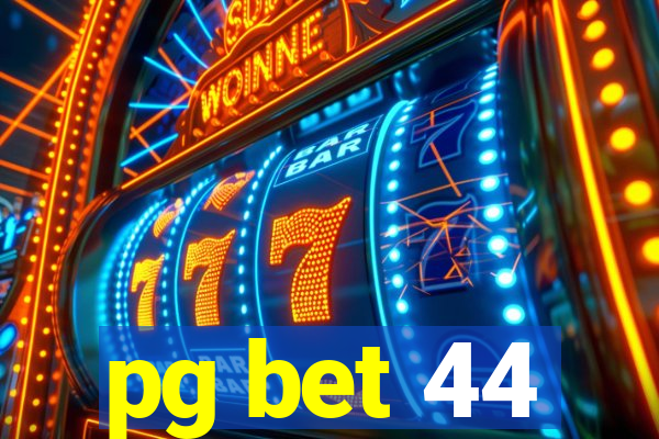 pg bet 44